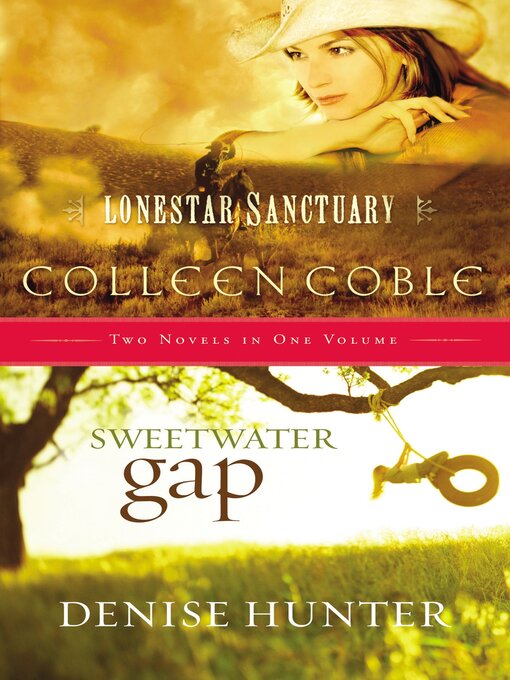 Title details for Lonestar Sanctuary and   Sweetwater Gap 2 in 1 by Colleen Coble - Available